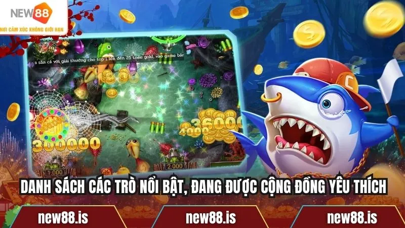 Danh sách các trò nổi bật, đang được cộng đồng yêu thích