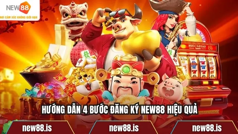 Hướng dẫn 4 bước đăng ký NEW88 hiệu quả