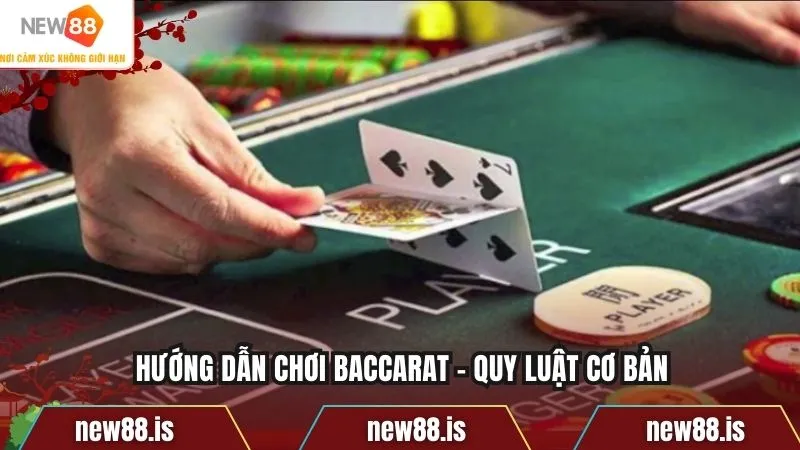 Hướng dẫn chơi baccarat - Quy luật cơ bản