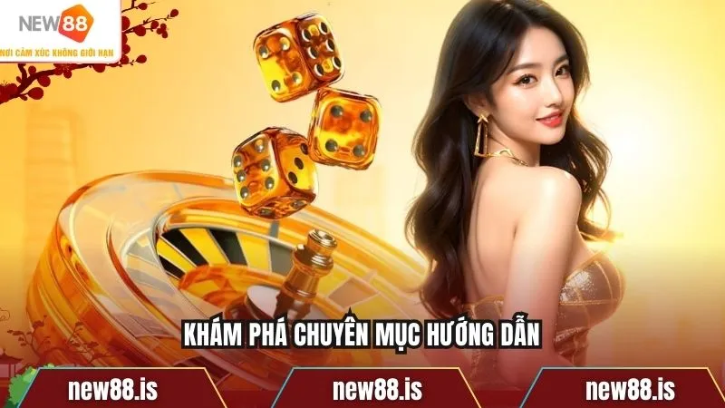Khám phá chuyên mục hướng dẫn