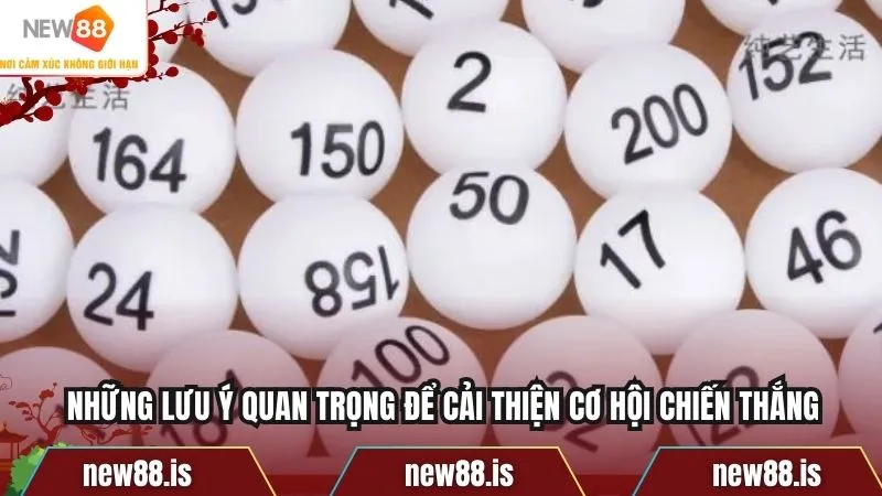 Những lưu ý quan trọng để cải thiện cơ hội chiến thắng