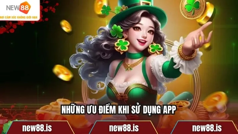 Những ưu điểm khi sử dụng app