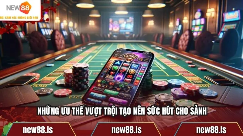 Những ưu thế vượt trội tạo nên sức hút cho sảnh