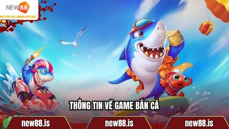 Thông tin về game bắn cá